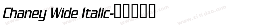 Chaney Wide Italic字体转换